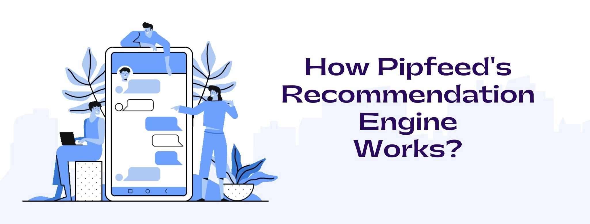 Pipfeed's recommendation Algorithms